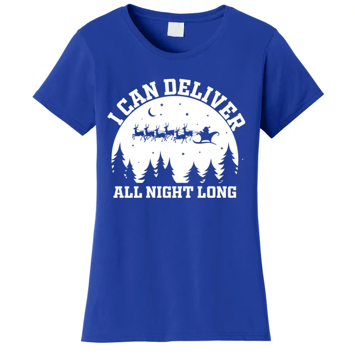 Funny Christmas Naughty Santa I Can Deliver All Night Long Funny Gift Women's T-Shirt