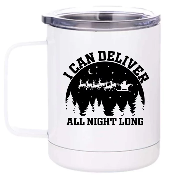 Funny Christmas Naughty Santa I Can Deliver All Night Long Funny Gift Front & Back 12oz Stainless Steel Tumbler Cup