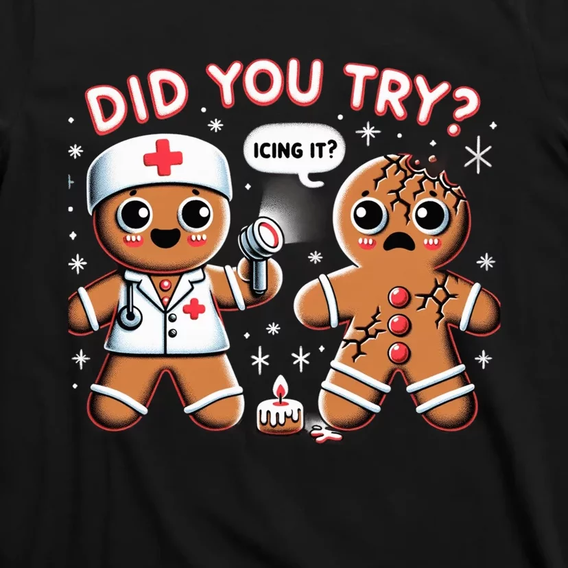 Funny Christmas Nurse Gingerbread Man Did You Try Icing It T-Shirt