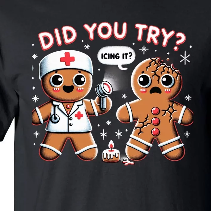 Funny Christmas Nurse Gingerbread Man Did You Try Icing It Tall T-Shirt