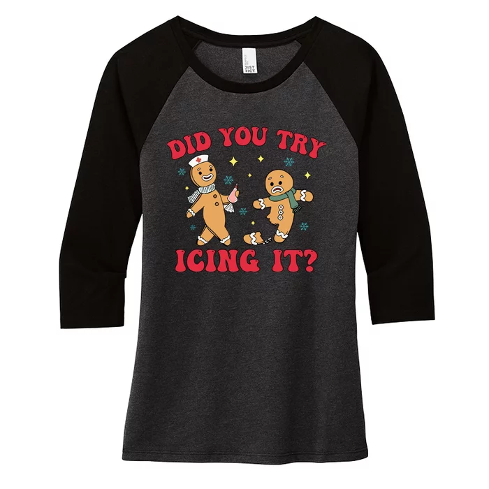 Funny Christmas Nurse Gingerbread Man Did You Try Icing It Women's Tri-Blend 3/4-Sleeve Raglan Shirt