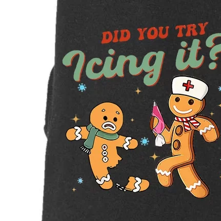 Funny Christmas Nurse Did You Try Icing It Gingerbread Man Doggie 3-End Fleece Hoodie