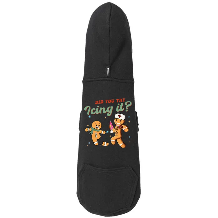 Funny Christmas Nurse Did You Try Icing It Gingerbread Man Doggie 3-End Fleece Hoodie