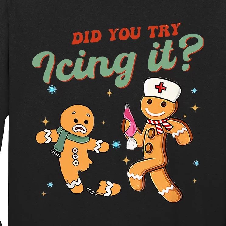 Funny Christmas Nurse Did You Try Icing It Gingerbread Man Long Sleeve Shirt