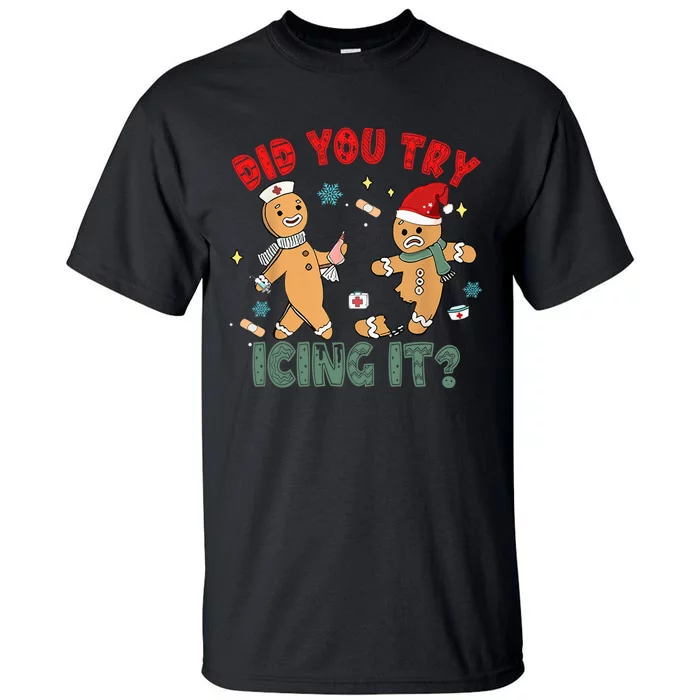 Funny Christmas Nurse Gingerbread Man Did You Try Icing It Tall T-Shirt