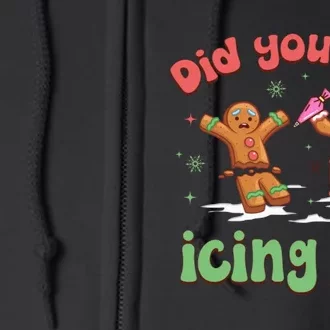 Funny Christmas Nurse Gingerbread Man Did You Try Icing It Full Zip Hoodie