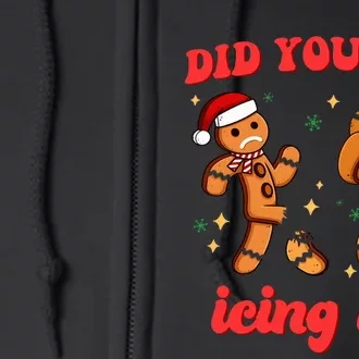 Funny Christmas Nurse Gingerbread Man Did You Try Icing It Full Zip Hoodie