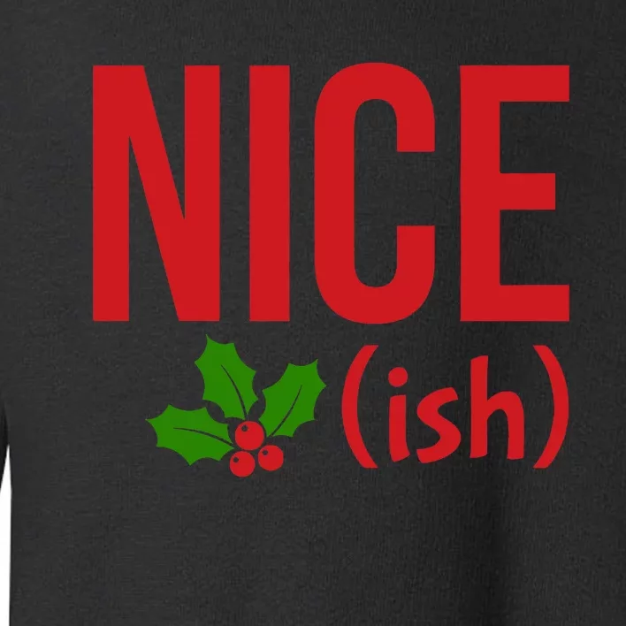 Funny Christmas Niceish Xmas Nice Toddler Sweatshirt