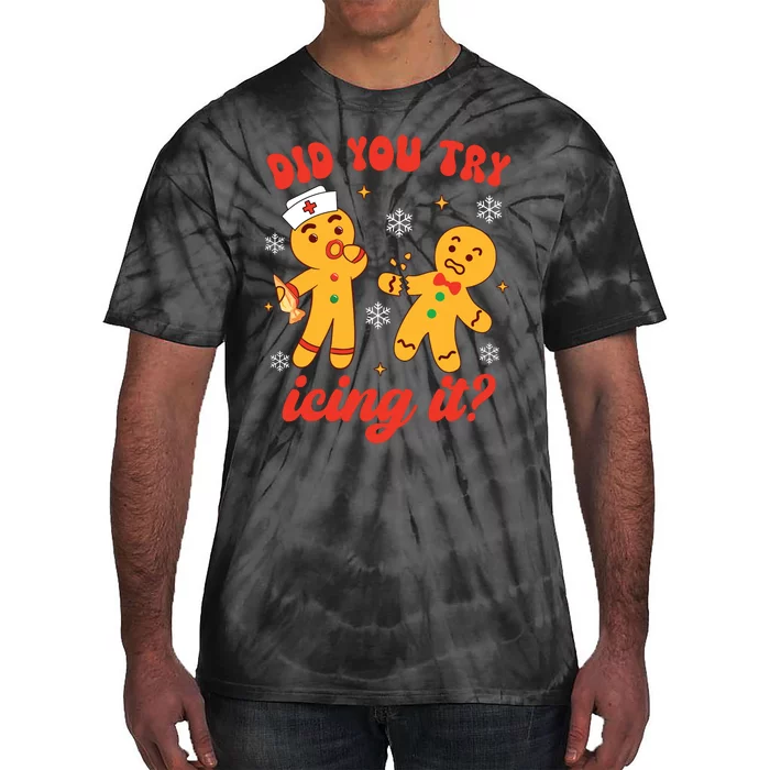 Funny Christmas Nurse Gingerbread Man Did You Try Icing It Tie-Dye T-Shirt