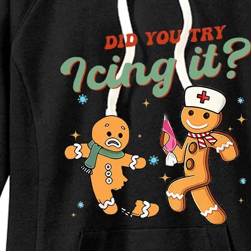 Funny Christmas Nurse Did You Try Icing It Gingerbread Man Women's Fleece Hoodie