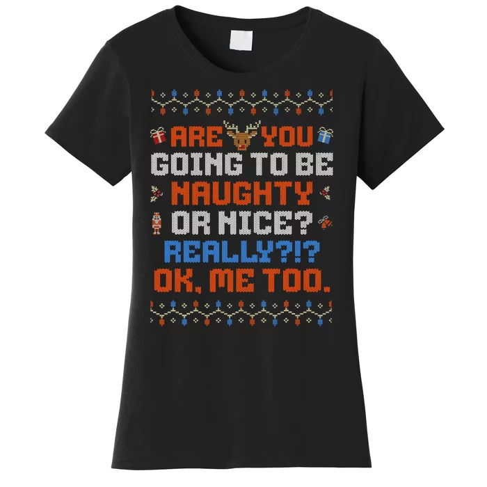 Funny Christmas Naughty Or Nice Ugly Sweater Women's T-Shirt