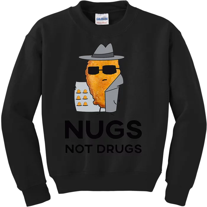 Funny Chicken Nuggets Nugs Not Drugs Kids Sweatshirt