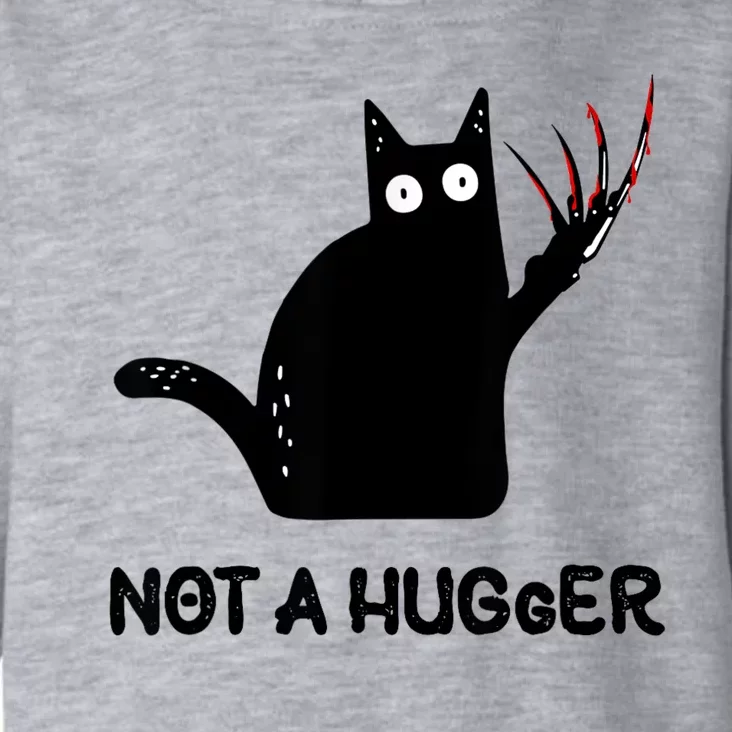 Funny Cat Not A Hugger Sarcastic Cat Saying Humor Joke Toddler Hoodie