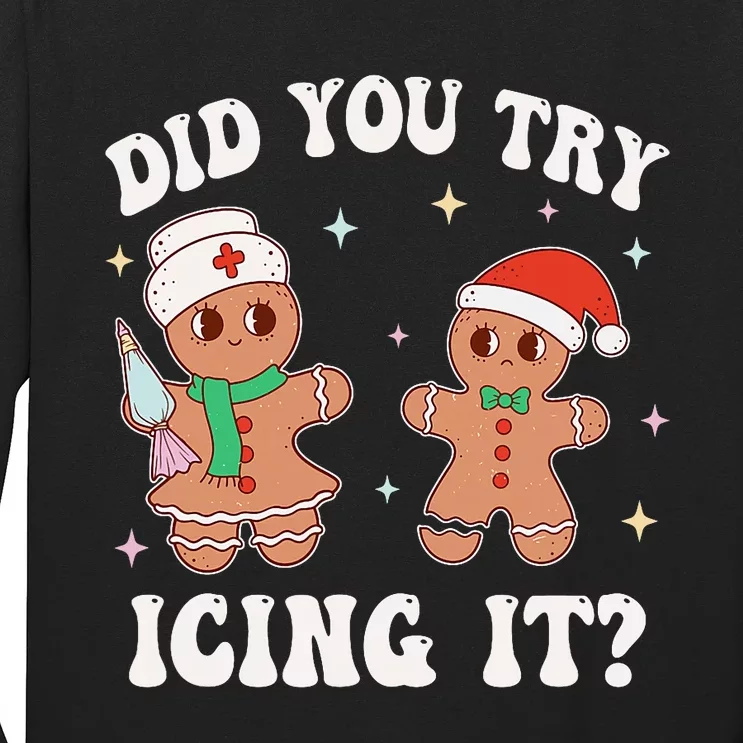 Funny Christmas Nurse Gingerbread Man Did You Try Icing It Long Sleeve Shirt