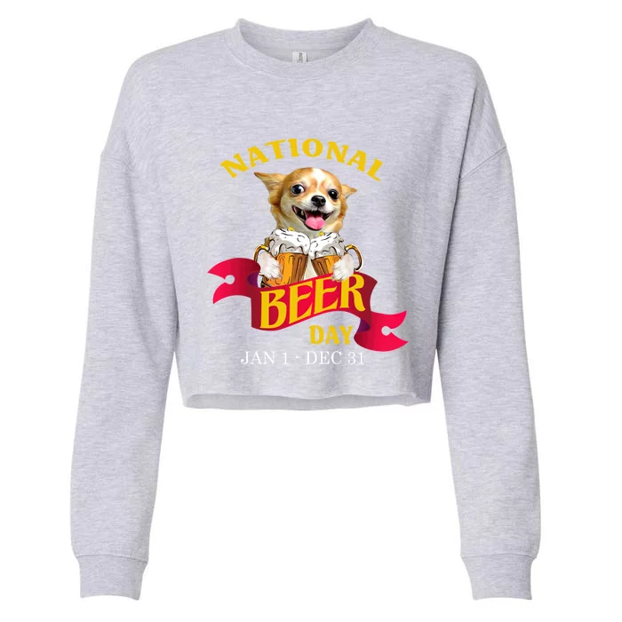 Funny Chihuahua National Beer Day Gift Gift Cropped Pullover Crew