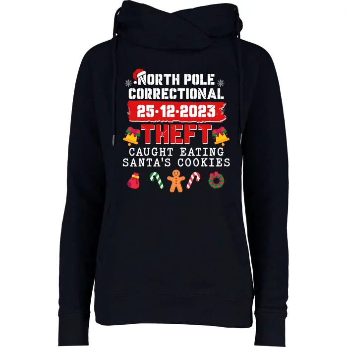 Funny Christmas North Pole Correctional Theft Caught Eating SantaS Cookies Womens Funnel Neck Pullover Hood