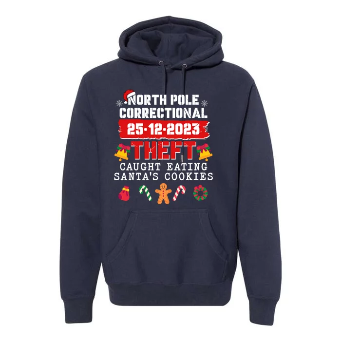 Funny Christmas North Pole Correctional Theft Caught Eating SantaS Cookies Premium Hoodie