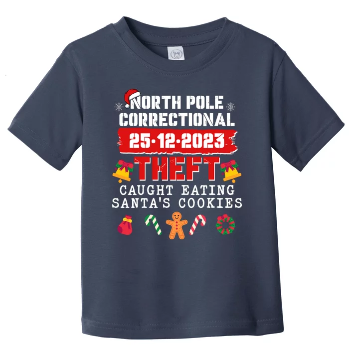 Funny Christmas North Pole Correctional Theft Caught Eating SantaS Cookies Toddler T-Shirt