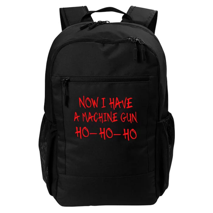 Funny Christmas Now I Have A Machine Gun Ho Ho Ho Daily Commute Backpack