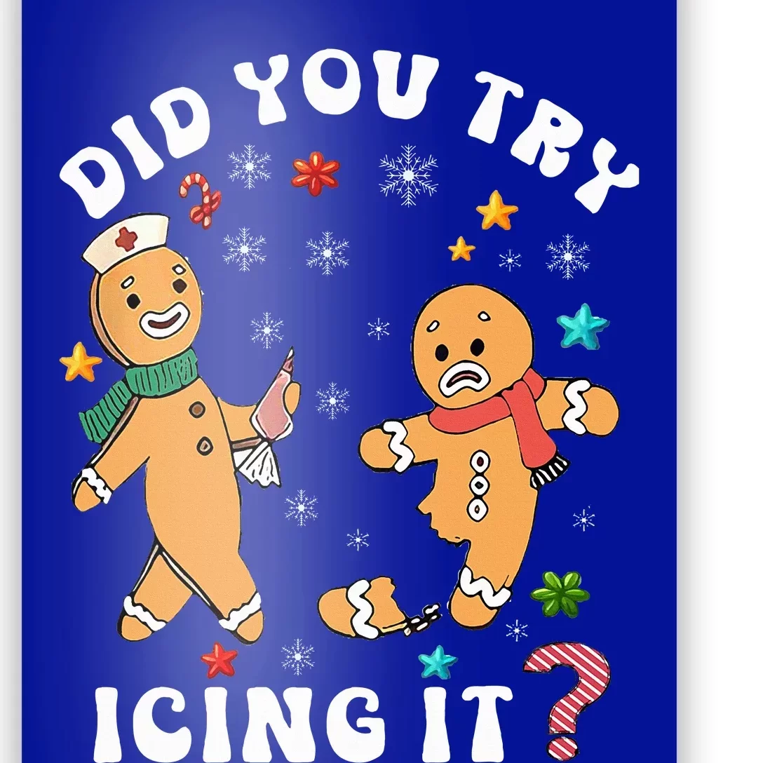 Funny Christmas Nurse Gingerbread Man Did You try Icing it Poster