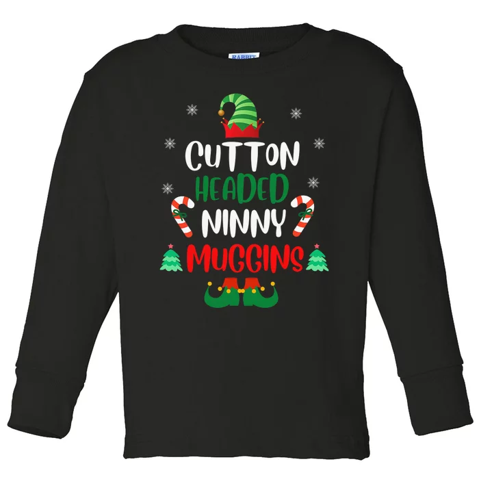 Funny Chistmas Ninny Muggins! Cotton Headed Elf Matching Toddler Long Sleeve Shirt