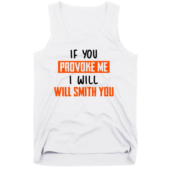 Funny Celebrity News If You Provoke Me I Will Will Smith You Tank Top