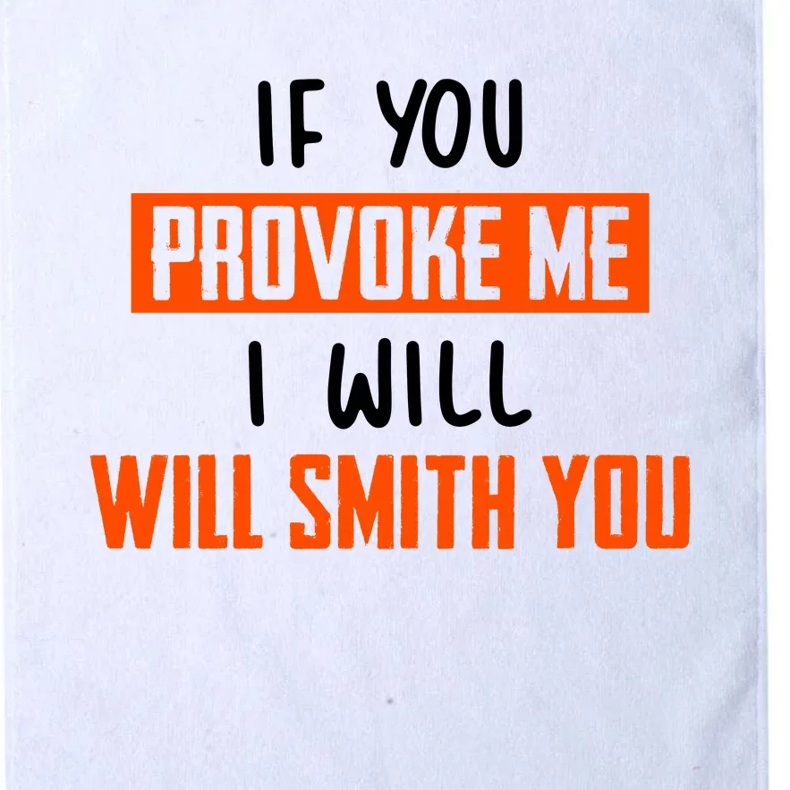 Funny Celebrity News If You Provoke Me I Will Will Smith You Platinum Collection Golf Towel