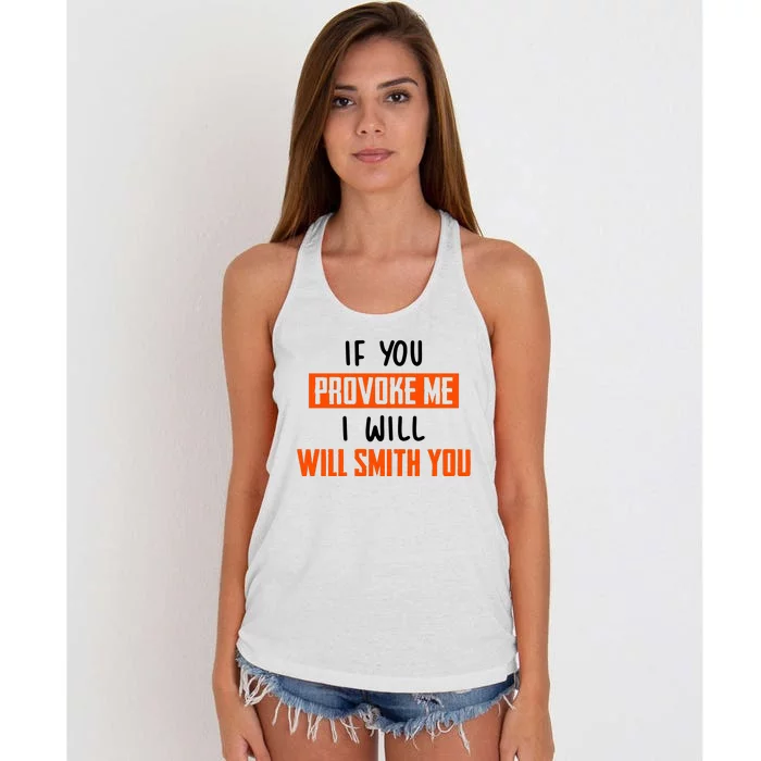 Funny Celebrity News If You Provoke Me I Will Will Smith You Women's Knotted Racerback Tank