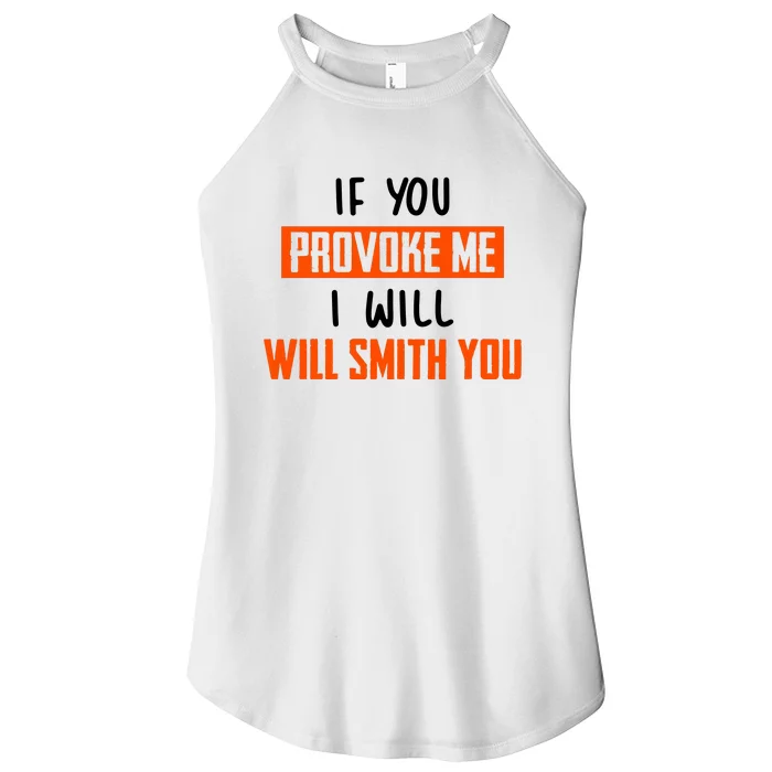 Funny Celebrity News If You Provoke Me I Will Will Smith You Women’s Perfect Tri Rocker Tank