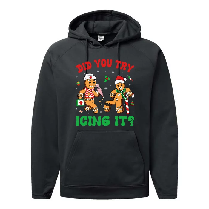 Funny Christmas Nurse Did You Try Icing It Gingerbread Man Performance Fleece Hoodie