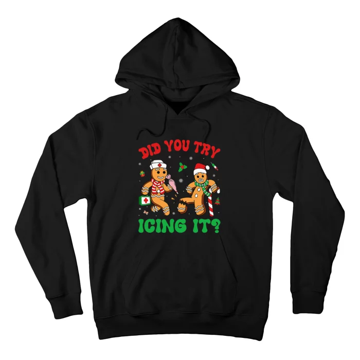 Funny Christmas Nurse Did You Try Icing It Gingerbread Man Hoodie