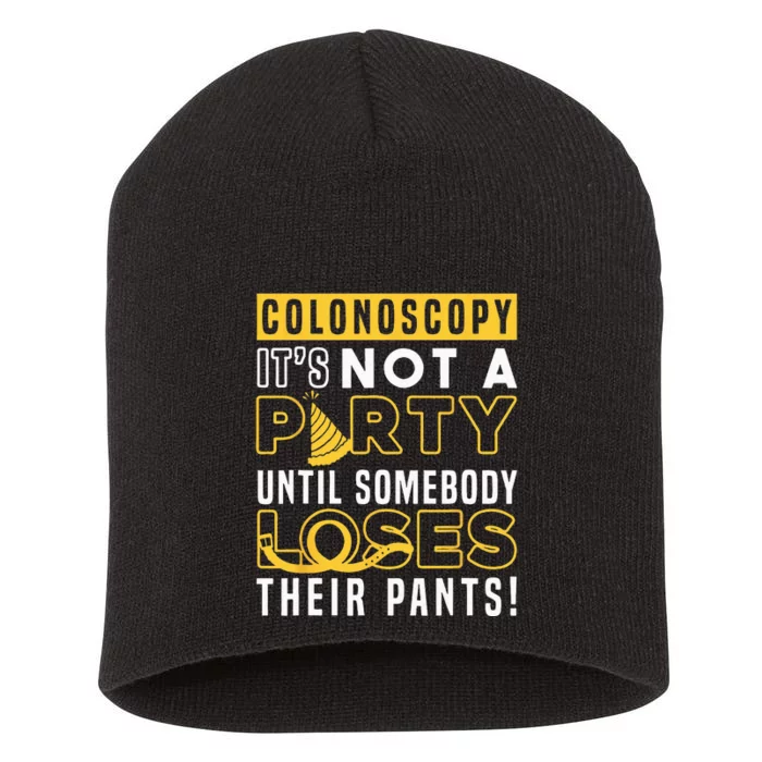 Funny Colonoscopy Not Party Gastroenterology Endoscopy Short Acrylic Beanie