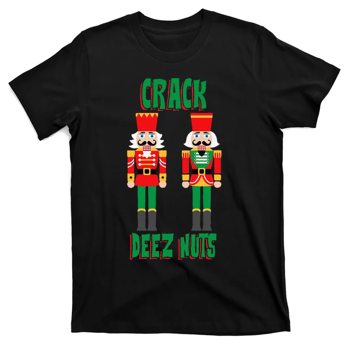 Funny Christmas Nutcracker Design Crack Deez Nuts T-Shirt