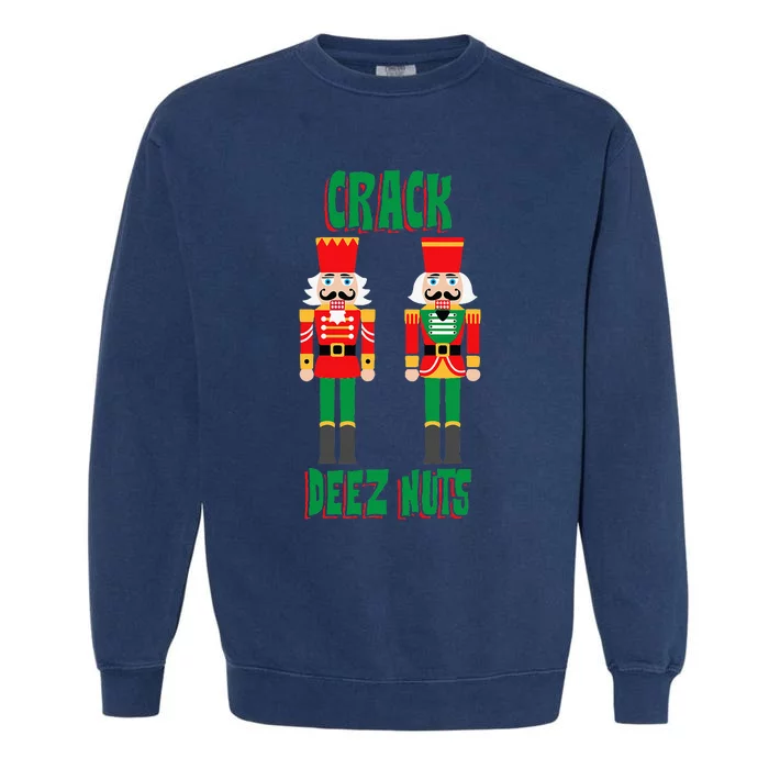 Funny Christmas Nutcracker Design Crack Deez Nuts Garment-Dyed Sweatshirt