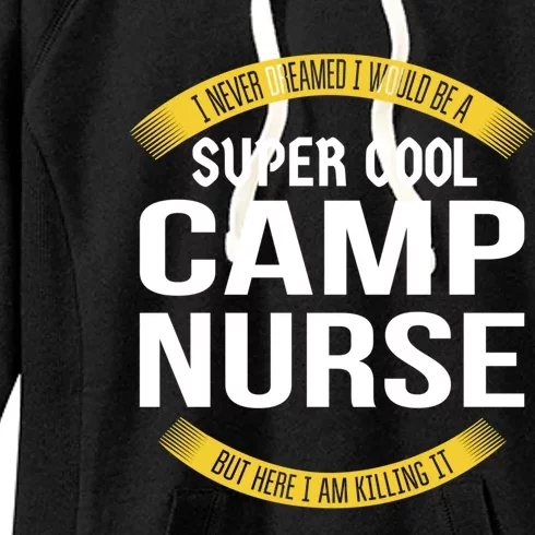 Funny Camp Nurse Funny Gift Appreciation Cute Gift Women's Fleece Hoodie