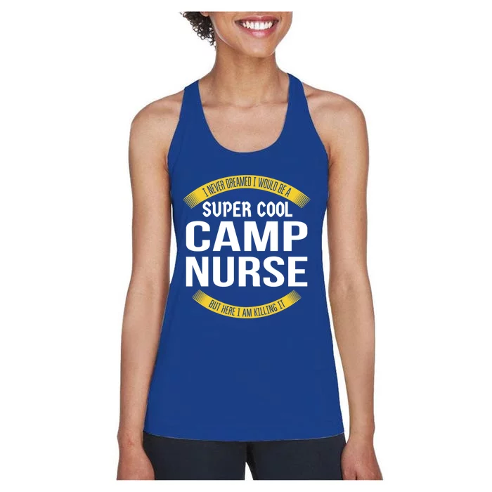 Funny Camp Nurse Funny Gift Appreciation Cute Gift Women's Racerback Tank