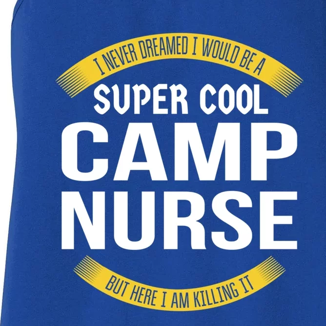 Funny Camp Nurse Funny Gift Appreciation Cute Gift Women's Racerback Tank