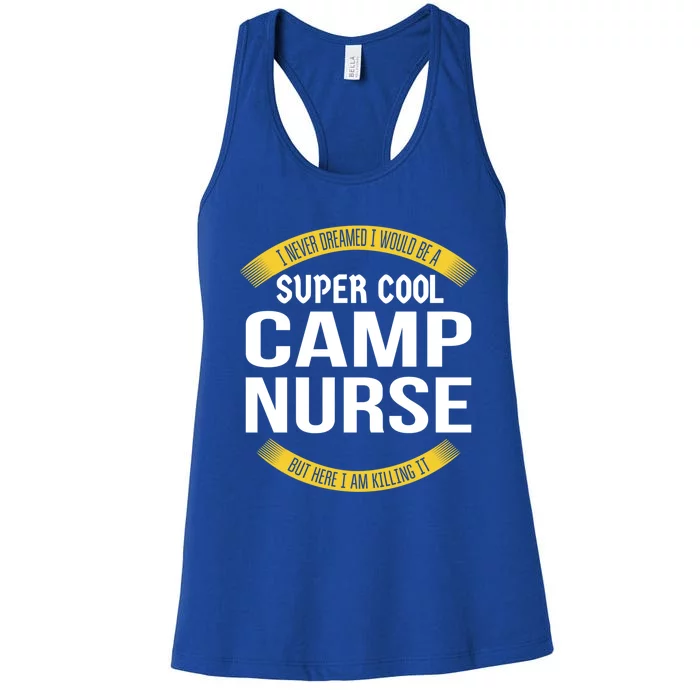 Funny Camp Nurse Funny Gift Appreciation Cute Gift Women's Racerback Tank