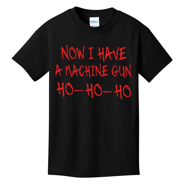 Funny Christmas Now I Have A Machine Gun Ho Ho Ho Kids T-Shirt