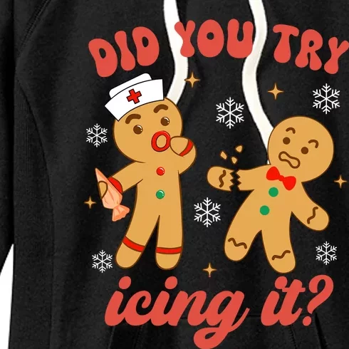 Funny Christmas Nurse Gingerbread Man Did You Try Icing It Women's Fleece Hoodie