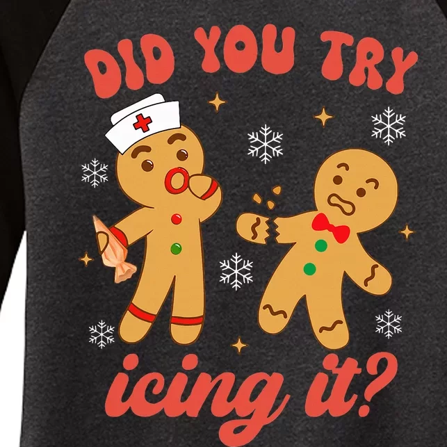 Funny Christmas Nurse Gingerbread Man Did You Try Icing It Women's Tri-Blend 3/4-Sleeve Raglan Shirt