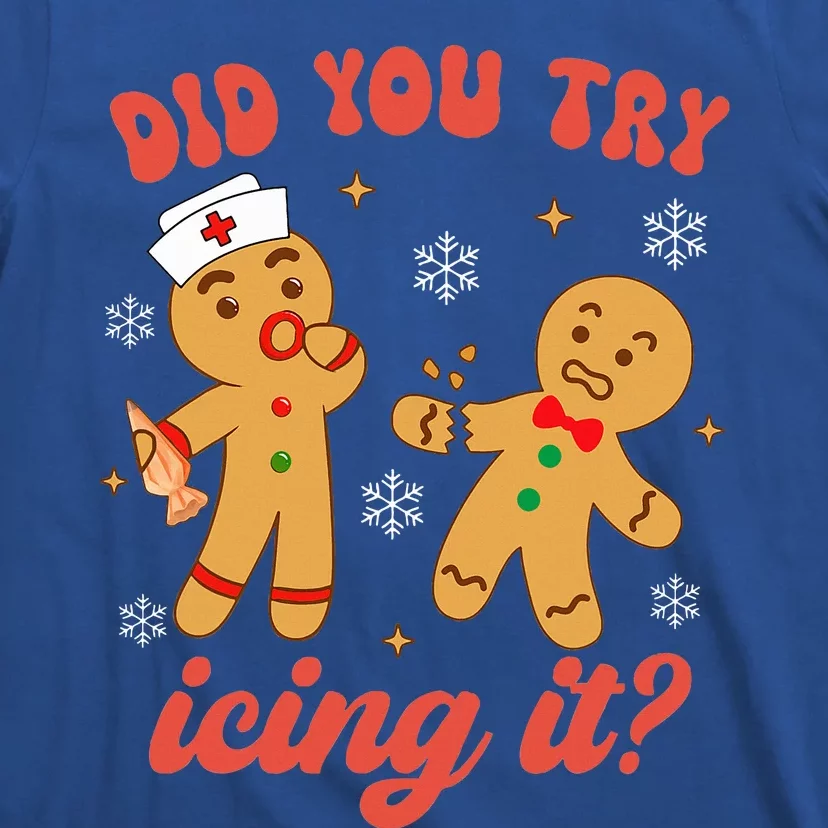 Funny Christmas Nurse Gingerbread Man Did You Try Icing It T-Shirt