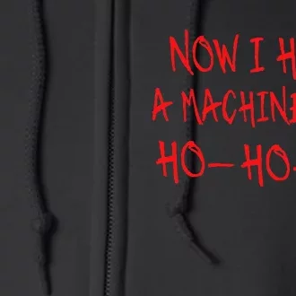 Funny Christmas Now I Have A Machine Gun Ho Ho Ho Full Zip Hoodie