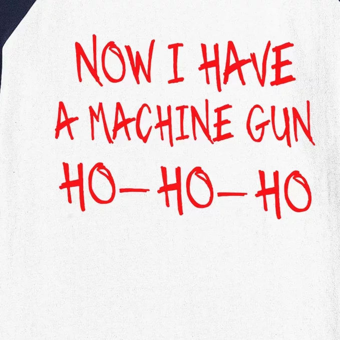 Funny Christmas Now I Have A Machine Gun Ho Ho Ho Baseball Sleeve Shirt