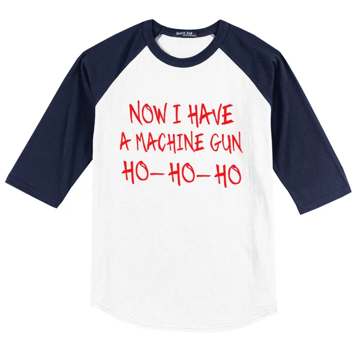 Funny Christmas Now I Have A Machine Gun Ho Ho Ho Baseball Sleeve Shirt