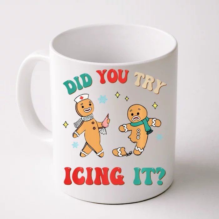 Funny Christmas Nurse Gingerbread Man Did You Try Icing It Sweatshirt Front & Back Coffee Mug