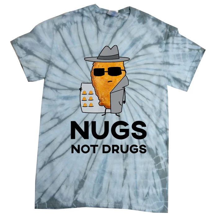 Funny Chicken Nuggets Nugs Not Drugs Tie-Dye T-Shirt