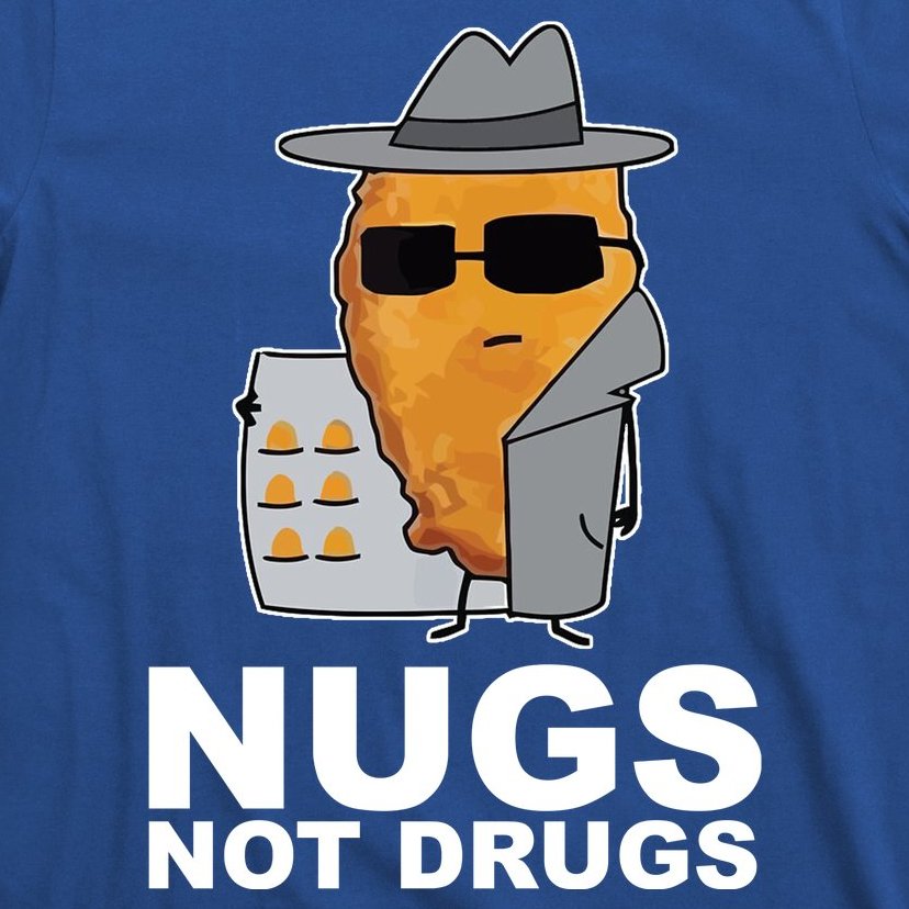 Funny Chicken Nuggets Nugs Not Drugs T-Shirt | TeeShirtPalace