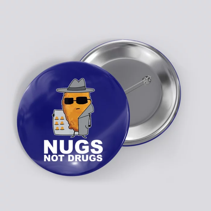 Funny Chicken Nuggets Nugs Not Drugs Button