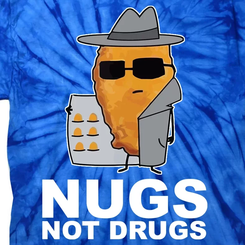 Funny Chicken Nuggets Nugs Not Drugs Tie-Dye T-Shirt